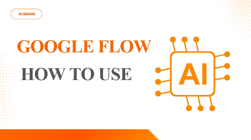 Google Flow AI filmmaking workflow hero image